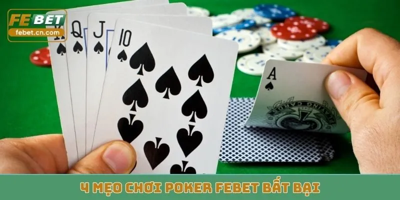 4 mẹo chơi poker Febet bất bại