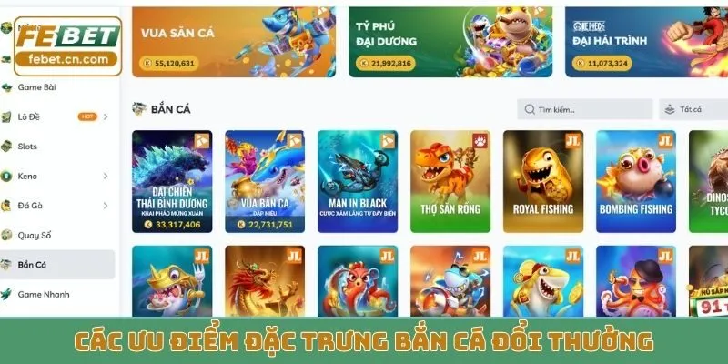 Các ưu điểm đặc trưng bắn cá đổi thưởng