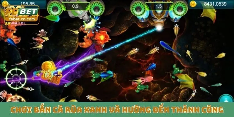 Chơi bắn cá Rùa Xanh và hướng đến thành công