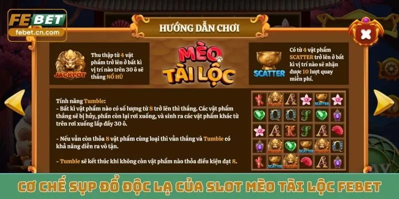 Cơ chế sụp đổ độc lạ của slot Mèo Tài Lộc Febet