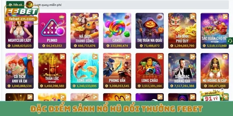 Đặc điểm sảnh nổ hũ đổi thưởng FEBET