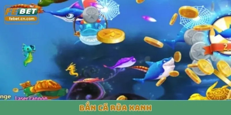 Bắn Cá Rùa Xanh