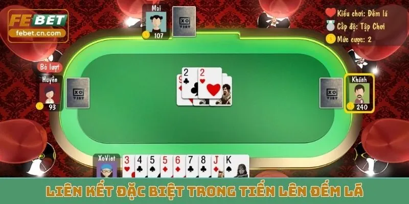 Liên kết đặc biệt trong Tiến Lên Đếm Lá