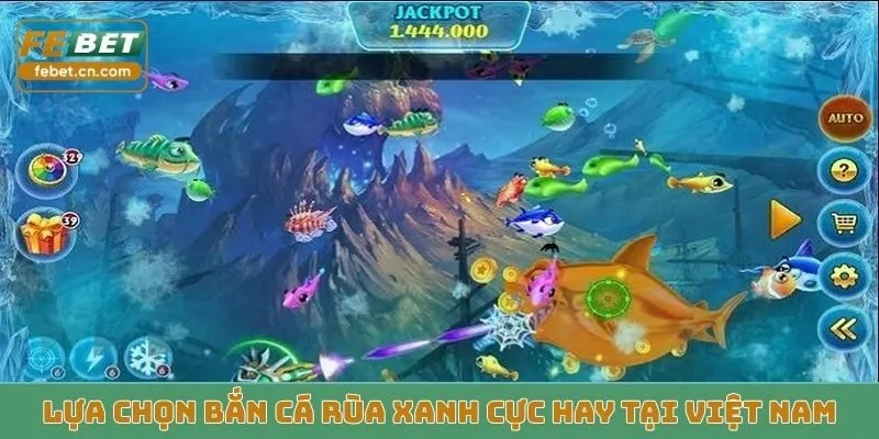 Lựa chọn bắn cá Rùa Xanh cực hay tại Việt Nam