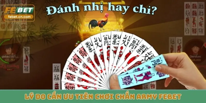 Lý do cần ưu tiên chơi chắn ARMY FEBET