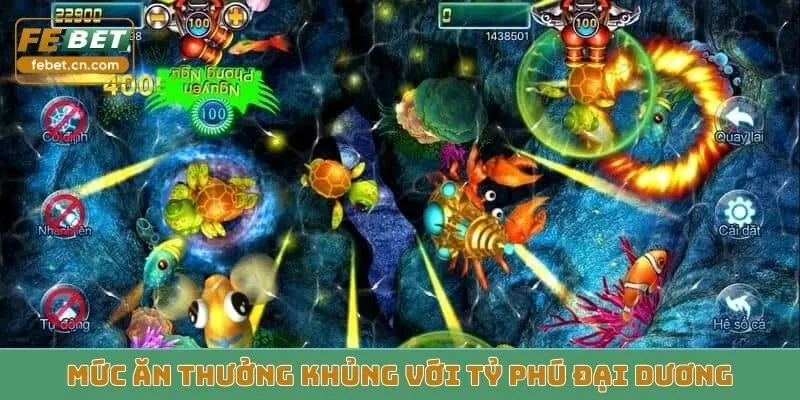 Mức ăn thưởng khủng với Tỷ Phú Đại Dương