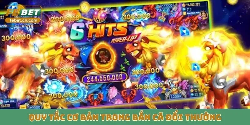 Quy tắc cơ bản trong bắn cá đổi thưởng