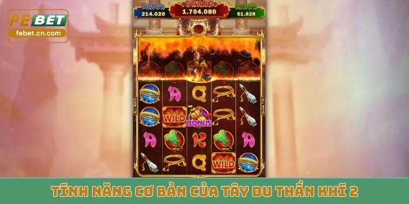 Tính năng cơ bản của Tây Du Thần Khí 2